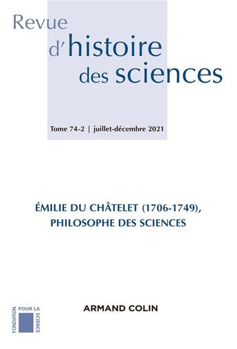 Couverture du livre « Revue d'histoire des sciences 2/2021 recherches recentes sur les travaux d'emilie du chatelet (1706- » de  aux éditions Armand Colin