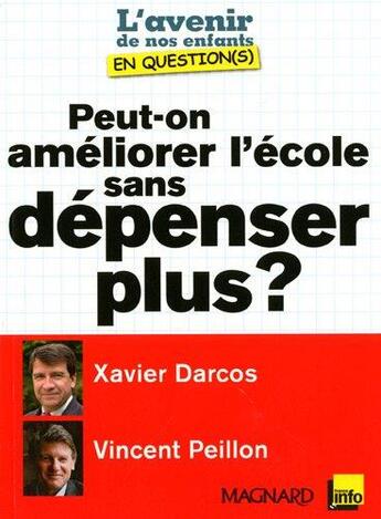 Couverture du livre « L'avenir de nos enfants en question(s) : peut-on améliorer l'école sans dépenser plus ? » de Xavier Darcos et Vincent Peillon aux éditions Magnard