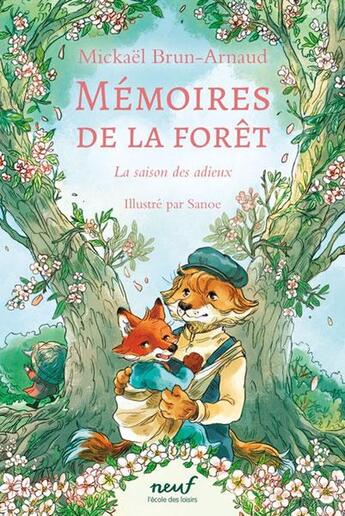 Couverture du livre « Mémoires de la forêt Tome 4 : La saison des adieux » de Sanoe et Mickael Brun-Arnaud aux éditions Ecole Des Loisirs