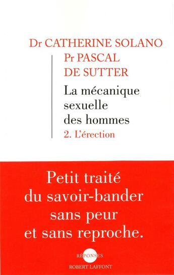Couverture du livre « La mécanique sexuelle des hommes Tome 2 » de Catherine Solano et Pascal De Sutter aux éditions Robert Laffont