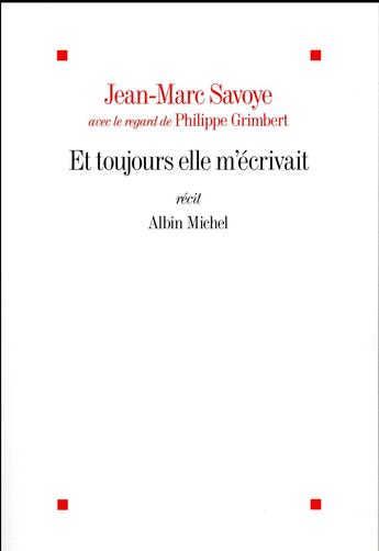 Couverture du livre « Et toujours elle m'écrivait » de Philippe Grimbert et Jean-Marc Savoye aux éditions Albin Michel