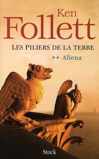 Couverture du livre « Les piliers de la Terre Tome 2 : Aliena » de Ken Follett aux éditions Stock