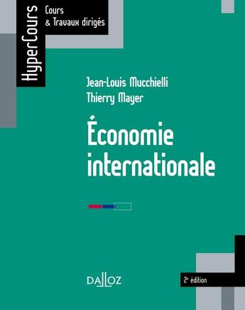 Couverture du livre « Économie internationale (2e édition) » de Jean-Louis Mucchielli et Thierry Mayer aux éditions Dalloz