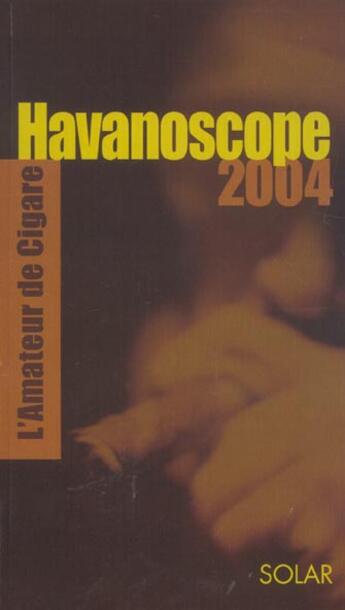 Couverture du livre « Havanoscope 2004 » de Jean-Alphonse Richard aux éditions Solar