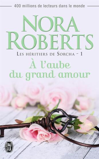 Couverture du livre « Les héritiers de Sorcha t.1 ; à l'aube du grand amour » de Nora Roberts aux éditions J'ai Lu