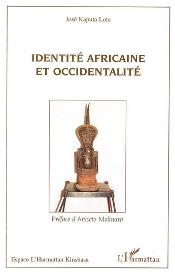 Couverture du livre « Identité africaine et occidentalité » de Jose Kaputa Lota aux éditions L'harmattan