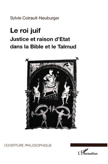 Couverture du livre « Le roi juif : justice et raison d'état dans la bible et le talmud » de Sylvie Coirault-Neuburger aux éditions L'harmattan