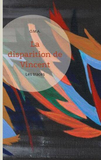 Couverture du livre « La disparition de Vincent Trohel : les traces » de Oma aux éditions Books On Demand