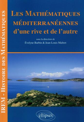 Couverture du livre « Les mathématiques méditerranéennes ; d'une rive & de l'autre » de  aux éditions Ellipses