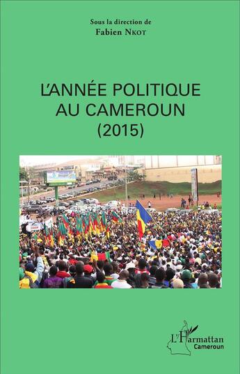 Couverture du livre « L'année politique au Cameroun (2015) » de  aux éditions L'harmattan