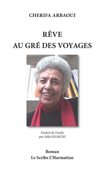 Couverture du livre « Rêve au gré des voyages » de Cherifa Arbaoui aux éditions L'harmattan