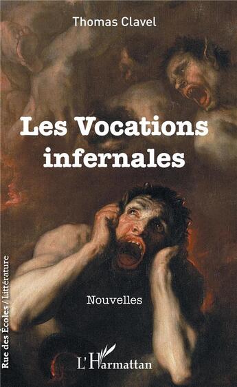 Couverture du livre « Les vocations infernales » de Thomas Clavel aux éditions L'harmattan