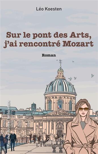 Couverture du livre « Sur le pont des arts, j'ai rencontré Mozart » de Leo Koesten aux éditions L'harmattan