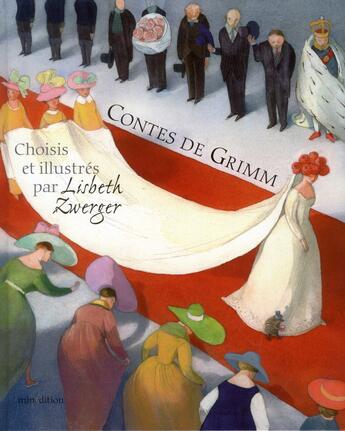 Couverture du livre « Contes de Grimm » de Lisbeth Zwerger et Jacob Grimm et Wilhelm Grimm aux éditions Mineditions