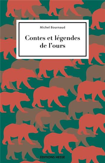 Couverture du livre « Contes et légendes de l'ours » de Michel Bournaud aux éditions Hesse