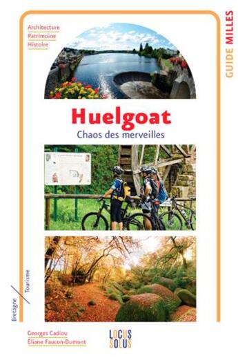 Couverture du livre « Huelgoat, chaos des merveilles » de Georges Cadiou aux éditions Locus Solus