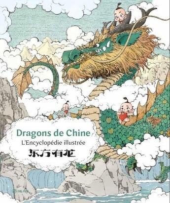 Couverture du livre « Dragons de chine, l'encyclopedie illustree » de  aux éditions Qilinn