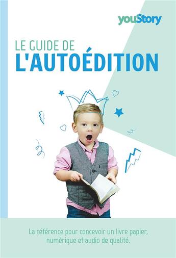 Couverture du livre « Le guide de l'autoédition : La référence pour concevoir, publier et promouvoir un livre de qualité professionnelle » de Leonard Foggia aux éditions Youstory