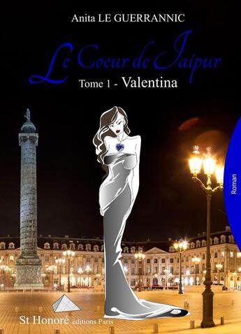 Couverture du livre « Le coeur de jaipur : tome 1 - valentina » de Le Guerrannic Anita aux éditions Saint Honore Editions