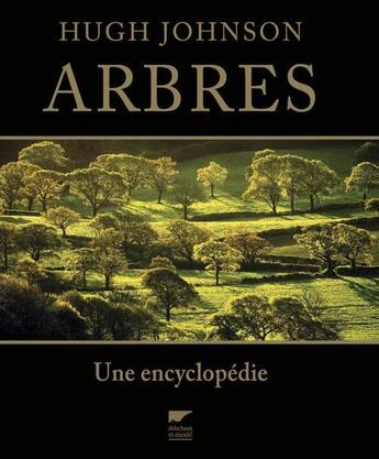 Couverture du livre « Arbres ; une encyclopédie » de Hugh Johnson aux éditions Delachaux & Niestle