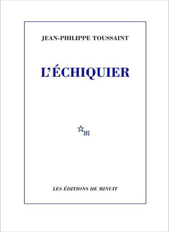 Couverture du livre « L'Échiquier » de Jean-Philippe Toussaint aux éditions Minuit