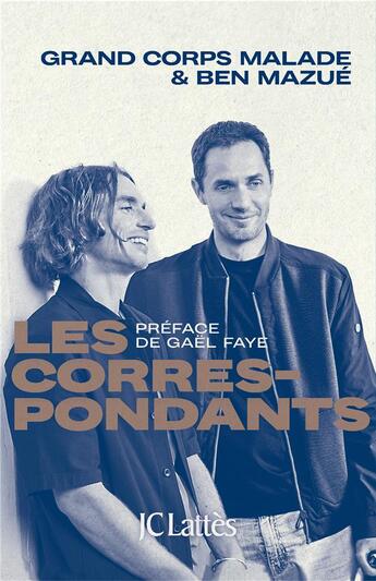 Couverture du livre « Les correspondants » de Grand Corps Malade et Ben Mazue aux éditions Lattes