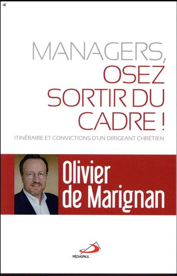 Couverture du livre « Managers, osez sortir du cadre ! » de Olivier De Marignan aux éditions Mediaspaul