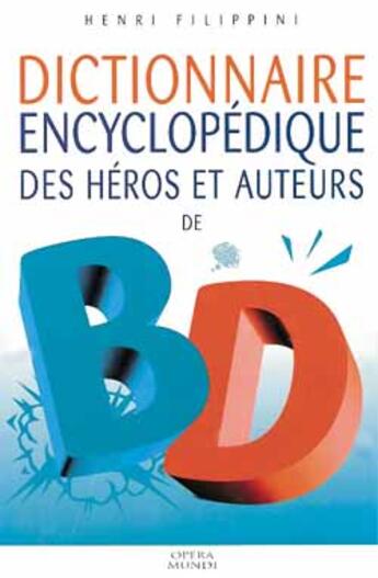 Couverture du livre « Dictionnaire des heros et auteurs de bd Tome 2 ; western , aventures , enfants, quotidien » de Henri Filippini aux éditions Glenat