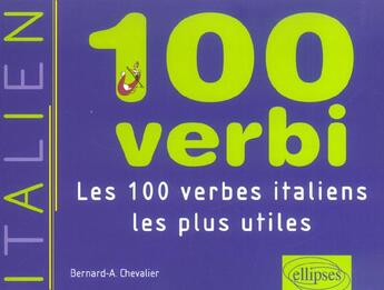 Couverture du livre « 100 verbi ; les 100 verbes italiens les plus utiles » de Chevalier aux éditions Ellipses