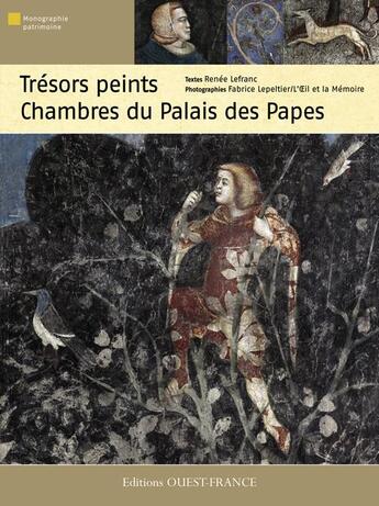 Couverture du livre « Trésors peints ; chambres du Palais des Papes » de Fabrice Lepeltier et Renee Lefranc aux éditions Ouest France