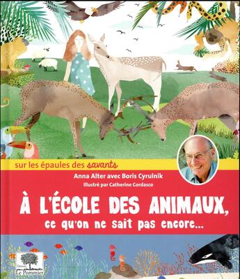 Couverture du livre « À l'école des animaux ; ce qu'on ne sait pas encore... » de Anna Alter et Boris Cyrulnik et Catherine Cordasco aux éditions Le Pommier