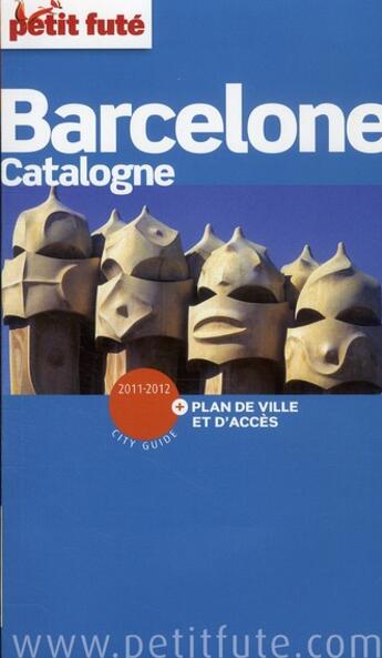 Couverture du livre « GUIDE PETIT FUTE ; CITY GUIDE ; Barcelone - Catalogne (édition 2011) » de  aux éditions Le Petit Fute