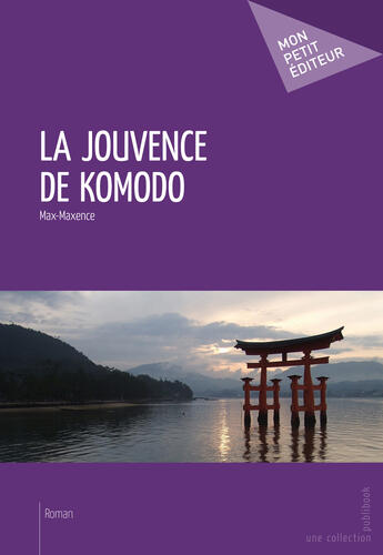 Couverture du livre « La jouvence de Komodo » de Max-Maxence aux éditions Mon Petit Editeur