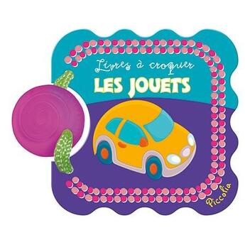 Couverture du livre « Livres à croquer ; les jouets » de  aux éditions Piccolia