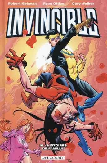 Couverture du livre « Invincible Tome 16 : histoires de famille » de Robert Kirkman et Cory Walker et Ryan Ottley aux éditions Delcourt