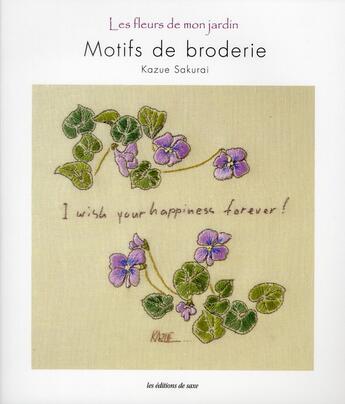 Couverture du livre « Motifs de broderie. les fleurs de mon jardin » de Sakurai Kazue aux éditions De Saxe