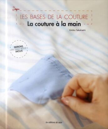 Couverture du livre « La couture à la main ; patrons en taille réelle inclus » de Emiko Takahashi aux éditions De Saxe