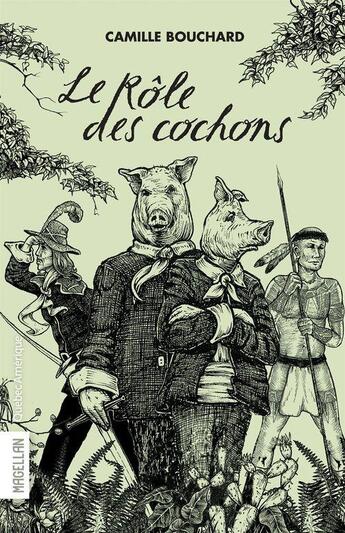 Couverture du livre « Le rôle des cochons » de Camille Bouchard aux éditions Les Ditions Qubec Amrique