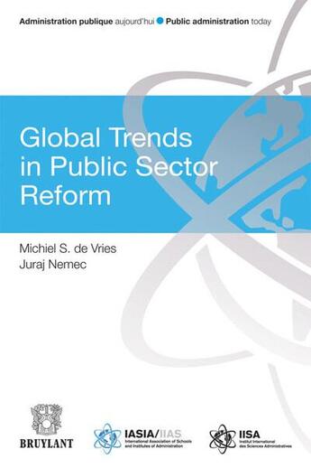 Couverture du livre « Global trends in public sector reform » de Juraj Nemec et Michiel S. De Vries aux éditions Bruylant