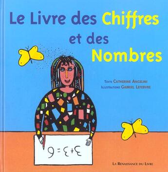 Couverture du livre « Le livre des chiffres » de Catherine Angelini et Gabriel Levebvre aux éditions Renaissance Du Livre