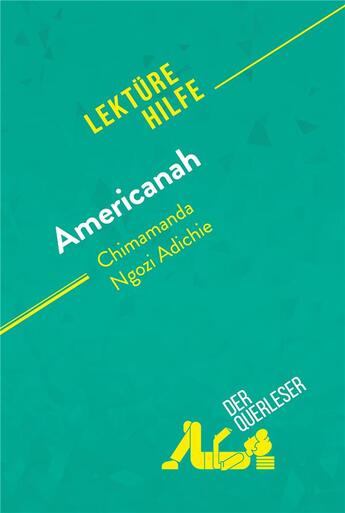 Couverture du livre « Americanah von Chimamanda Ngozi Adichie (LektÃ¼rehilfe) : Detaillierte Zusammenfassung, Personenanalyse und Interpretation » de Der Querleser aux éditions Derquerleser.de