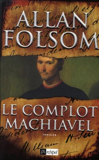 Couverture du livre « Le complot Machiavel » de Folsom-A aux éditions Archipel