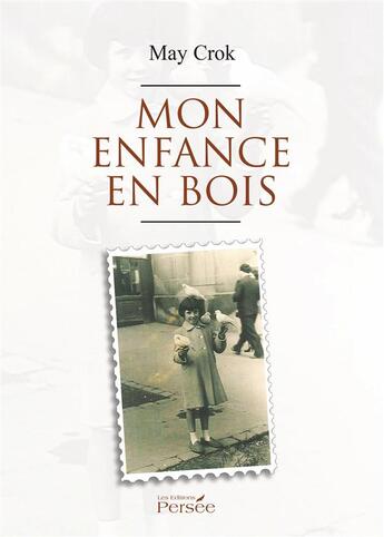 Couverture du livre « Mon enfance en bois » de Crok May aux éditions Persee