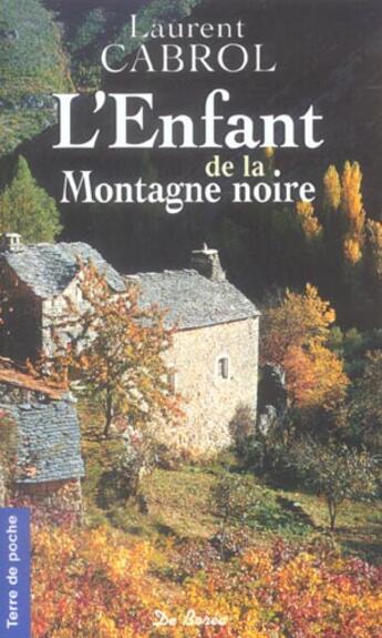 Couverture du livre « L'enfant de la montagne noire » de Laurent Cabrol aux éditions De Boree