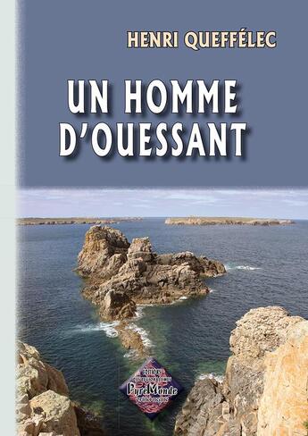 Couverture du livre « Un homme d'Ouessant » de Henri Queffélec aux éditions Editions Des Regionalismes