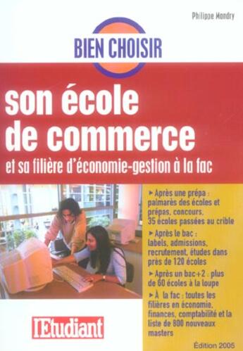 Couverture du livre « Bien choisir son école de commerce et sa filière d'économie-gestion a la fac (édition 2005) » de Philippe Mandry aux éditions L'etudiant