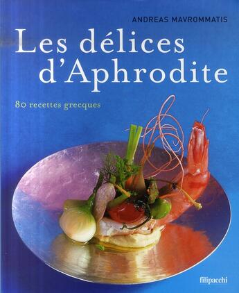 Couverture du livre « Les délices d'Aphrodite » de A Mavrommatis aux éditions Filipacchi