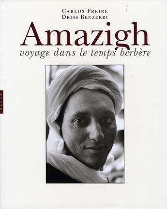 Couverture du livre « Amazigh voyage dans le temps berbere » de Carlos Freire aux éditions Hazan