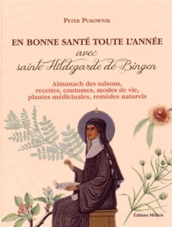 Couverture du livre « En bonne santé toute l'année avec sainte Hildegarde de Bingen » de Peter Pukownik aux éditions Medicis