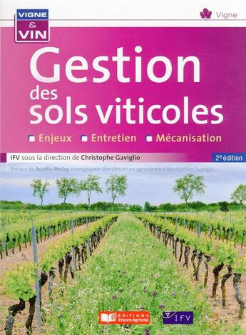 Couverture du livre « Gestion des sols viticoles : enjeux, entretien, mécanisation (2e édition) » de Christophe Gaviglio aux éditions France Agricole